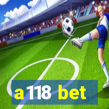 a118 bet